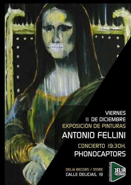 Antonio Fellini [Exposición de Pinturas] + Phonocaptors [Concierto]