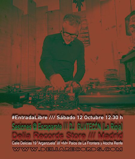 Sesiones @ Escaparate /// DJ GUATECÓN [La Rioja]
