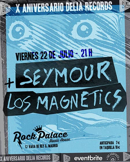 X ANIVERSARIO DELIA RECORDS: Seymour + Los Magnetics [Madrid @ Rock Palace]